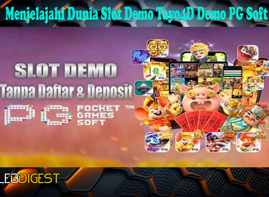 Menjelajahi Dunia Slot Demo Tayo4D Demo PG Soft